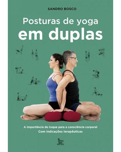 Posturas de Yoga em Duplas - Cartonado - Sandro Bosco, Sandro Bosco -  Compra Livros na