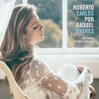 Roberto Carlos por Raquel Tavares - CD