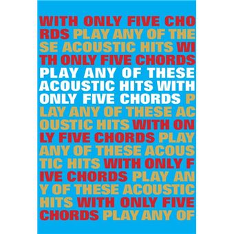Play Any Of These Acoustic Hits With Only 5 Chords