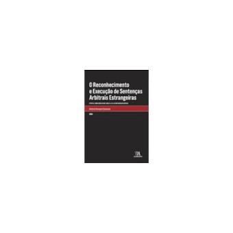 O Reconhecimento e Execução de Sentenças Arbitrais Estrangeiras