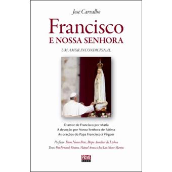 Francisco e Nossa Senhora - Um Amor Incondicional - 1