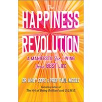 The Happiness Revolution - A Manifesto for Living Your Best Life