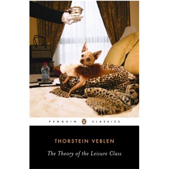 The Theory of the Leisure Class