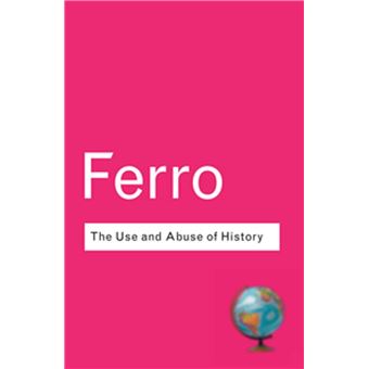 The Use and Abuse of History