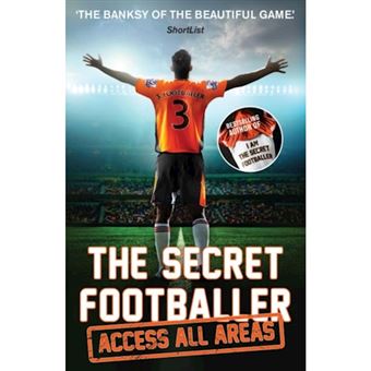 Secret footballer: access all areas