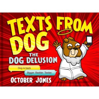 Texts From Dog: The Dog Delusion