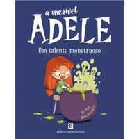 A Incrível Adele - Livro 6: Um Talento Monstruoso