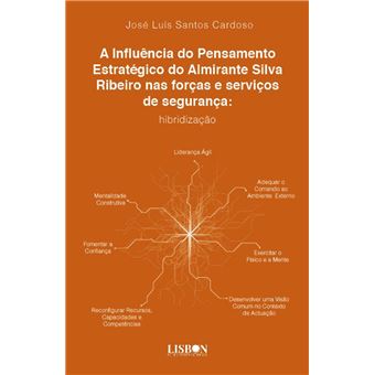 A Influência do Pensamento Estratégico do Almirante Silva Ribeiro nas forças e serviços de segurança: hibridização - 1