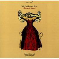 Will Holshouser Trio + Bernardo Sassetti - Palace Ghosts and Drunken Hymns
