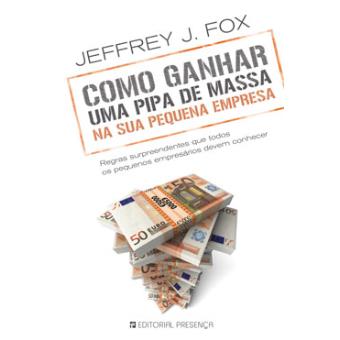 Como Ganhar Uma Pipa de Massa na Sua Pequena Empresa
