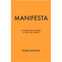 Manifesta - 7 Passos Para Criares a Vida que Queres