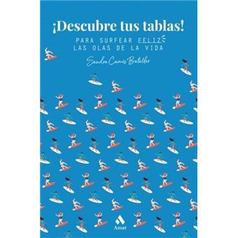 ¡Descubre Tus Tablas!: para Surfear Feliz Las Olas de la Vida - 1