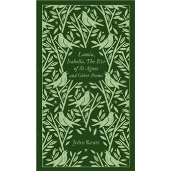 Lamia, Isabella, The Eve of St Agnes and Other Poems