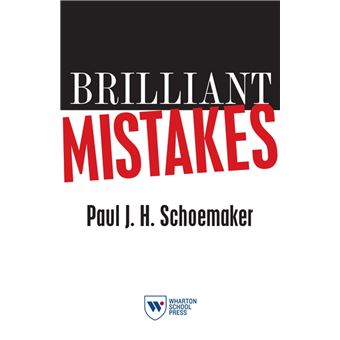 Brilliant Mistakes - Wharton School Press