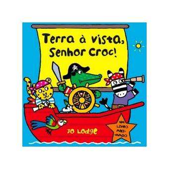 Terra à Vista, Senhor Croc!