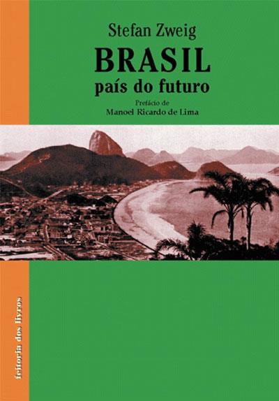Brasil: País do Futuro - Brochado - Stefan Zweig - Compra Livros na Fnac.pt