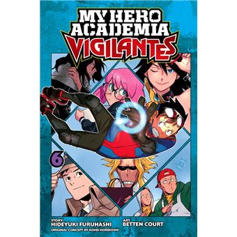 My Hero Academia: Vigilantes, Vol. 6