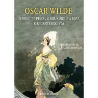 O Príncipe Feliz, O Rouxinol e a Rosa, O Gigante Egoísta
