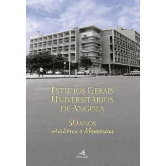 Estudos Gerais Universitários de Angola: 50 Anos