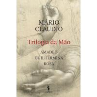 Trilogia da Mão - Amadeo, Guilhermina, Rosa