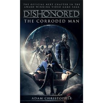 Dishonored: The Corroded Man