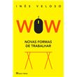 WOW - Novas Formas de Trabalhar de Inês Veloso - Livro - WOOK