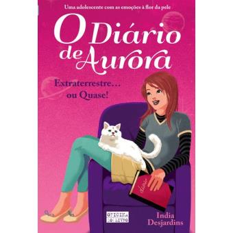 O Diário de Aurora - Livro 1: Extraterrestre... ou Quase! - 1