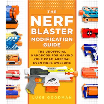 The Nerf Blaster Modification Guide - 1