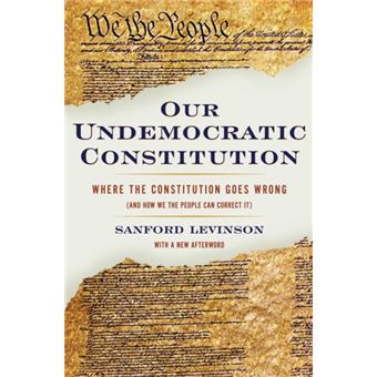 Our Undemocratic Constitution