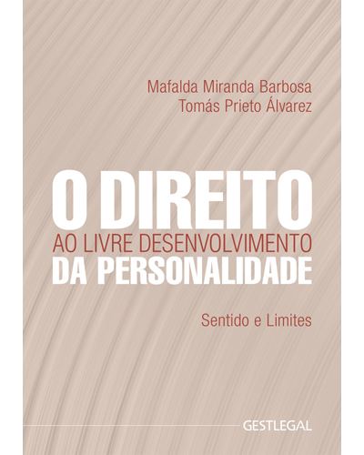 O Direito Ao Livre Desenvolvimento Da Personalidade Brochado Mafalda Miranda Barbosa 6309