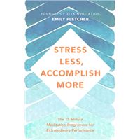 Stress less, accomplish more