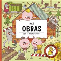 Nas Obras com os Três Porquinhos