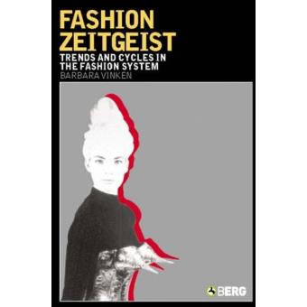 Fashion Zeitgeist Trends and Cycles in the Fashion System - Brochado ...