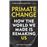 Primate Change : How the world we made is remaking us_0