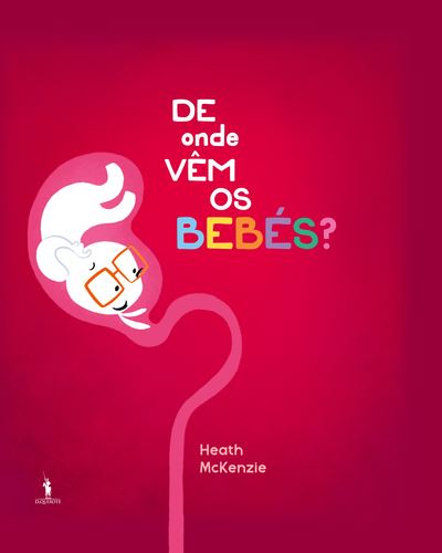 Heath Mckenzie De Onde Vêm os Bebés?
