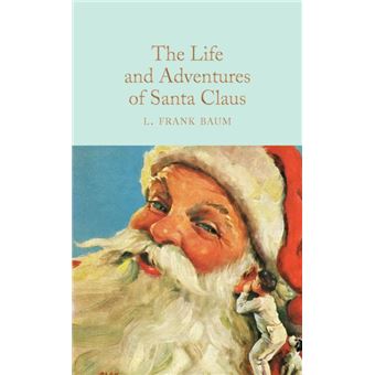 The Life and Adventures of Santa Claus