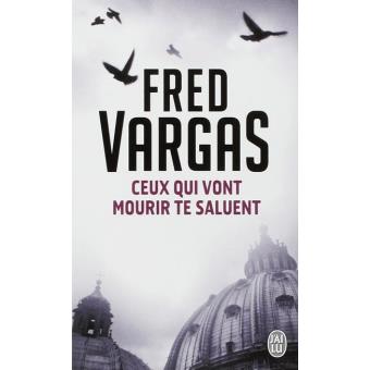 Ceux Qui Vont Mourir te Saluent
