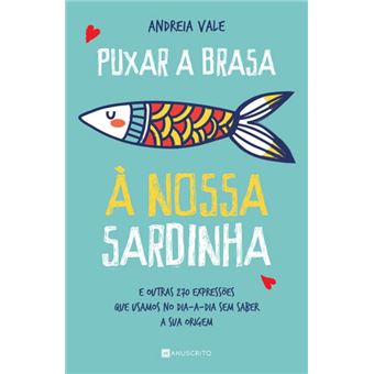 Puxar a Brasa à Nossa Sardinha