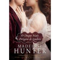 Trilogia A Sociedade dos Duques Decadentes - Livro 1: O Duque Mais Perigoso de Londres