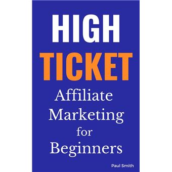 High Ticket Affiliate Marketing for Beginners - 1