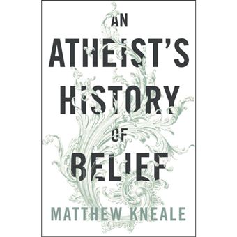 An Atheist's History of Belief