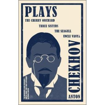 Plays: The Cherry Orchard, The Three Sisters, The Seagull and Uncle Vanya