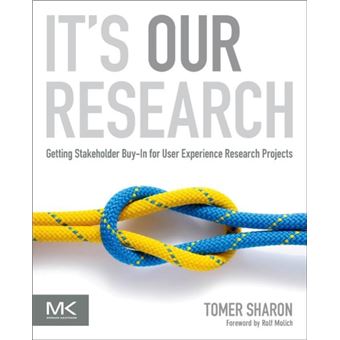 It's Our Research - Getting Stakeholder Buy-in for User Experience Research Projects - 1