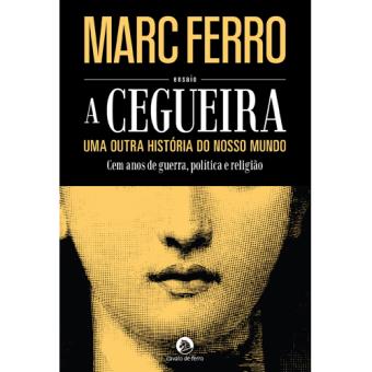 A Cegueira: Uma Outra História do Nosso Mundo