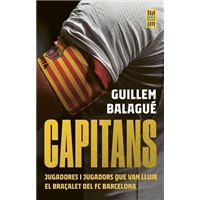 Capitans: Jugadores I Jugadors Que Van Lluir el Braçalet del Fc Barcelona