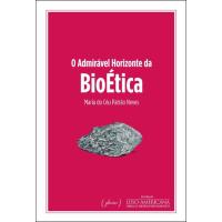 O Admirável Horizonte da BioÉtica