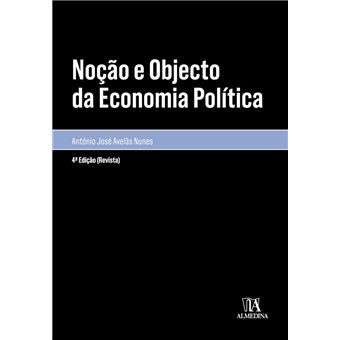 Noção e Objecto da Economia Política - 4ª Edição