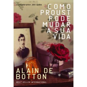 Como Proust Pode Mudar A Sua Vida