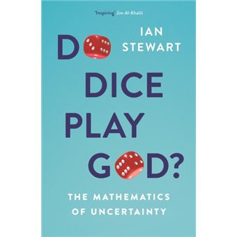 Do Dice Play God? The Mathematics of Uncertainty