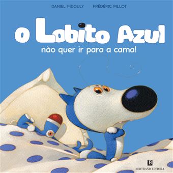 Lobito Azul Não Quer Ir para a Cama!